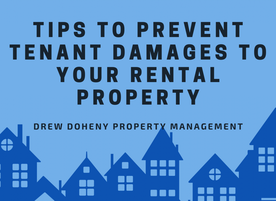 Tips to Prevent Tenant Damages to Your Rental Property Tips to Prevent Tenant Damages to Your Rental Property