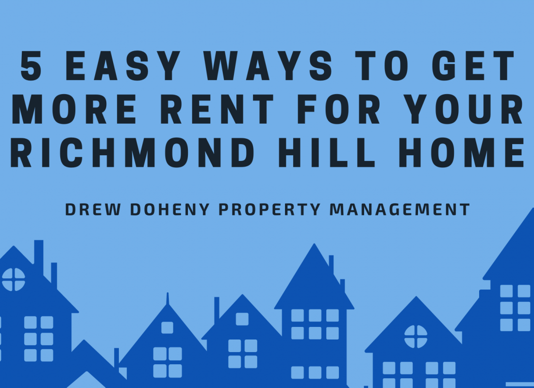 5 Easy Ways to Get More Rent for Your Richmond Hill Home 5 Easy Ways to Get More Rent for Your Richmond Hill Home