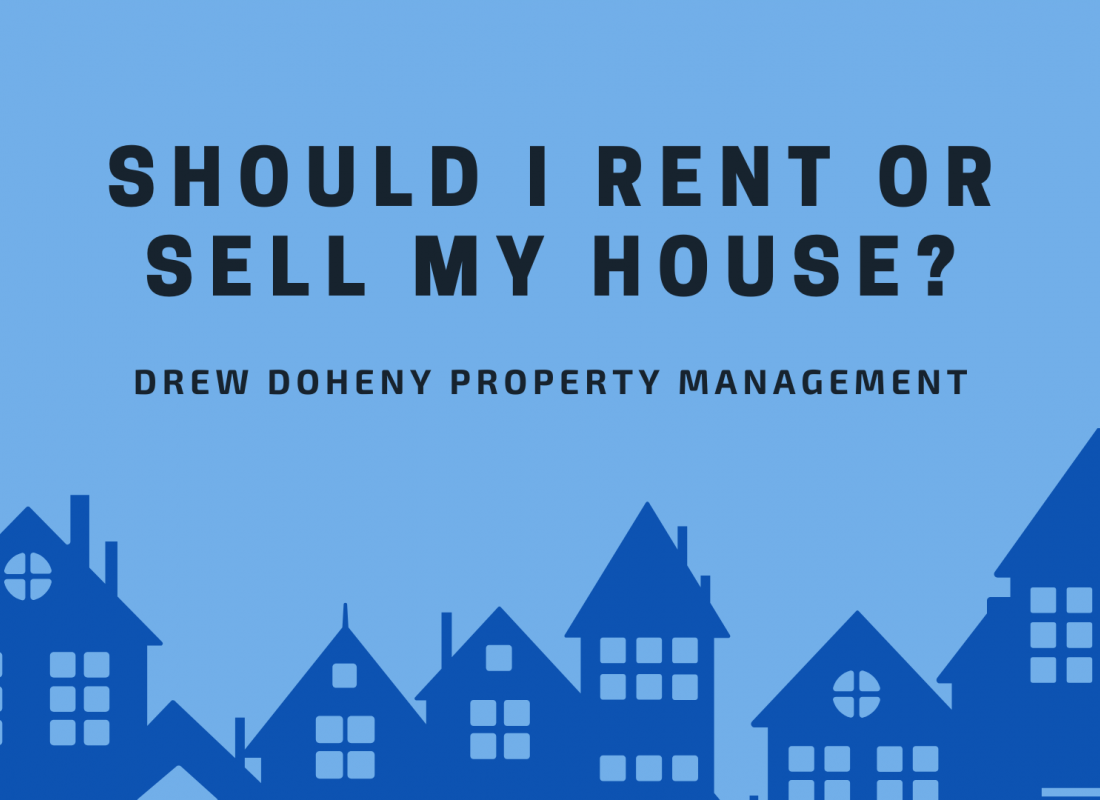 Should I Rent or Sell My House? Should I Rent or Sell My House?