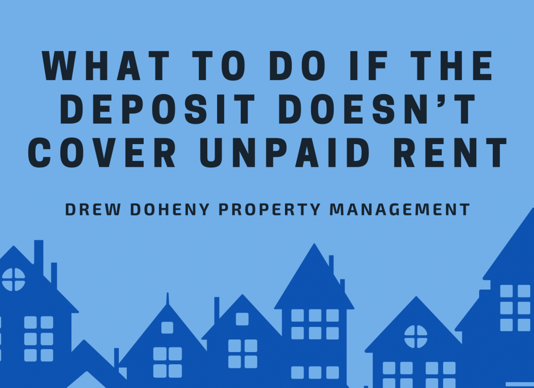 What to do if the Deposit Doesn’t Cover Unpaid Rent