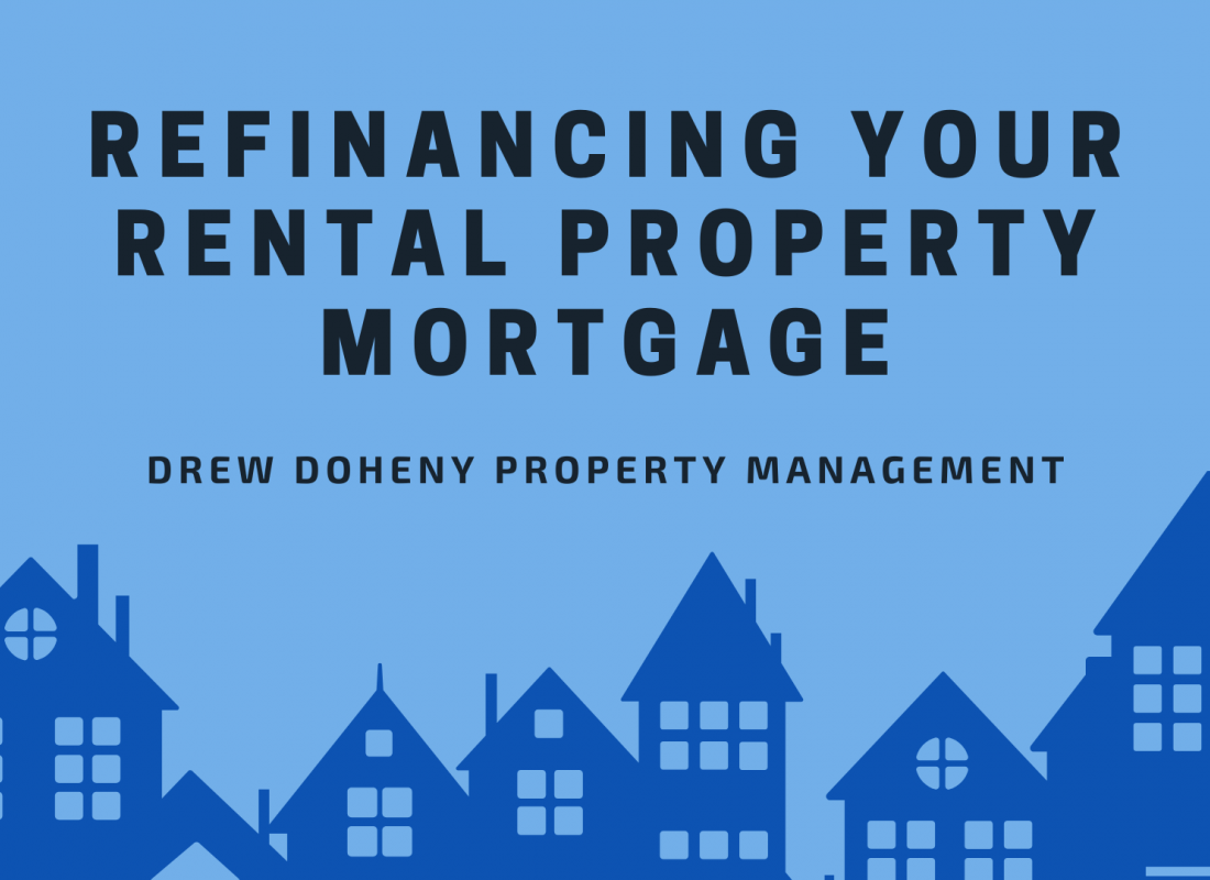 Refinancing Your Rental Property Mortgage Refinancing Your Rental Property Mortgage