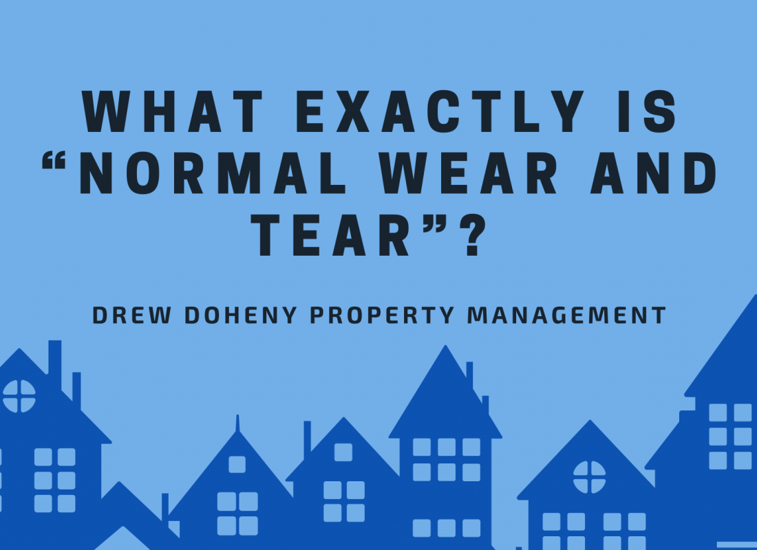 What exactly is “Normal Wear and Tear”? What exactly is “Normal Wear and Tear”?